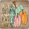 Autumn Breeze for Me Novelty Metal Square Sign 12" (SQ)