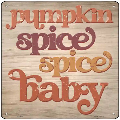 Pumpkin Spice Baby Novelty Metal Square Sign 12" (SQ)