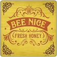 Bee Nice Fresh Honey Novelty Metal Square Sign 12" (SQ)