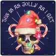 As Jolly As I Get Novelty Metal Square Sign 12" (SQ)