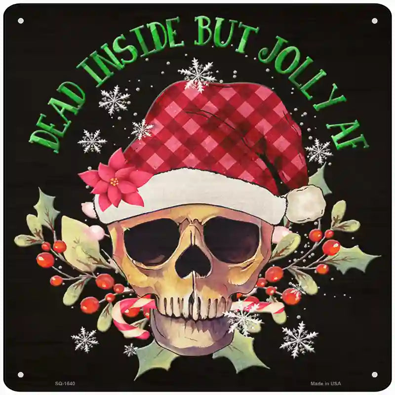 Dead Inside but Jolly Inside Novelty Metal Square Sign 12" (SQ)