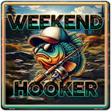 Weekend Hooker Novelty Metal Square Sign SQ-1656