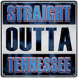 Straight Outta Tennessee Novelty Metal Square Sign 12" (SQ)