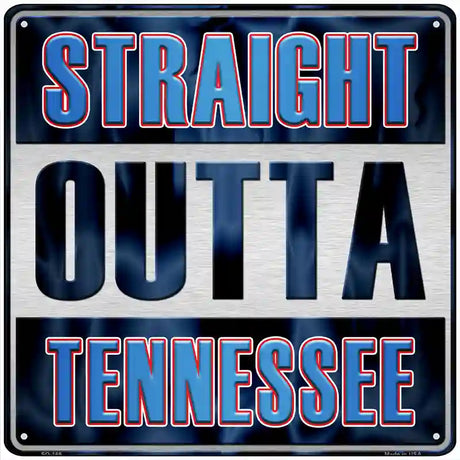 Straight Outta Tennessee Novelty Metal Square Sign 12" (SQ)