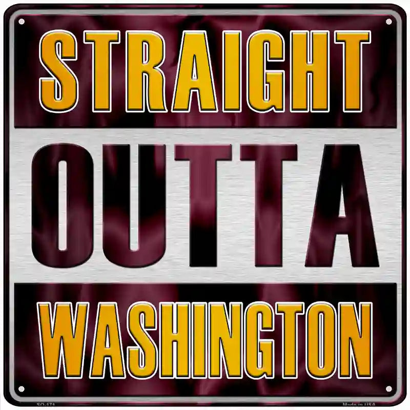 Straight Outta Washington Novelty Metal Square Sign 12" (SQ)