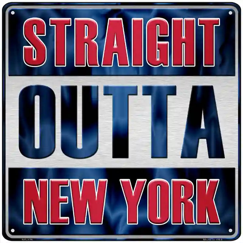 Straight Outta New York Novelty Metal Square Sign 12" (SQ)