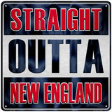 Straight Outta New England Novelty Metal Square Sign 12" (SQ)