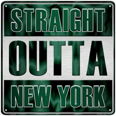 Straight Outta New York Green Novelty Metal Square Sign 12" (SQ)