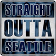 Straight Outta Seattle Novelty Metal Square Sign 12" (SQ)