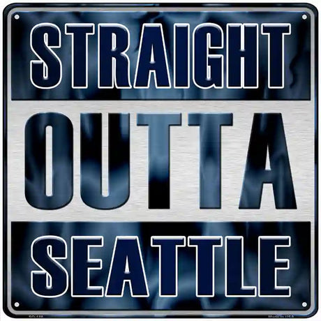 Straight Outta Seattle Novelty Metal Square Sign 12" (SQ)