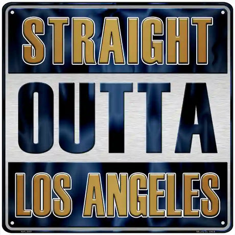 Straight Outta Los Angeles Novelty Metal Square Sign 12" (SQ)