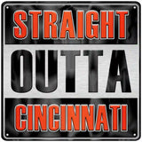 Straight Outta Cincinnati Novelty Metal Square Sign 12" (SQ)