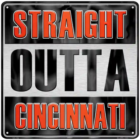 Straight Outta Cincinnati Novelty Metal Square Sign 12" (SQ)