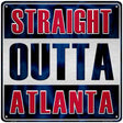 Straight Outta Atlanta Blue Novelty Metal Square Sign 12" (SQ)