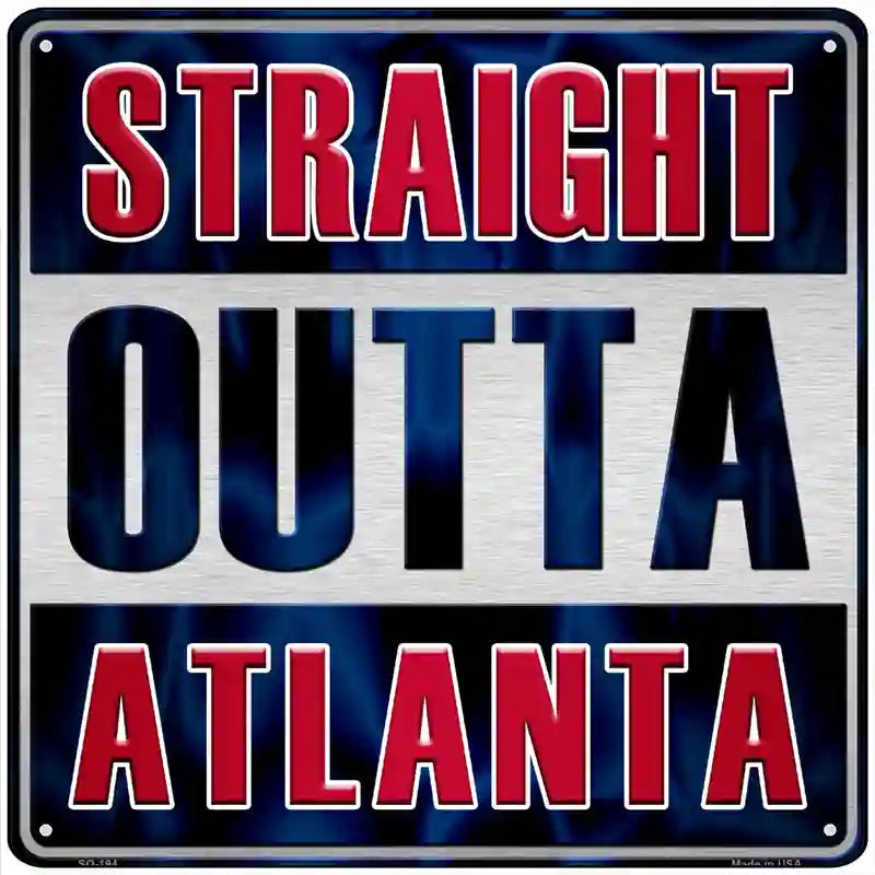 Straight Outta Atlanta Blue Novelty Metal Square Sign 12" (SQ)