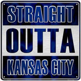 Straight Outta Kansas City Novelty Metal Square Sign SQ-205 12" (SQ)