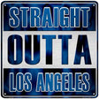 Straight Outta Los Angeles Blue Novelty Metal Square Sign 12" (SQ)