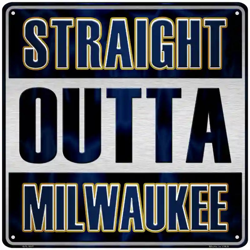 Straight Outta Milwaukee Novelty Metal Square Sign 12" (SQ)