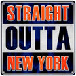 Straight Outta New York Orange Novelty Metal Square Sign 12" (SQ)