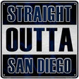 Straight Outta San Diego Novelty Metal Square Sign SQ-215 12" (SQ)