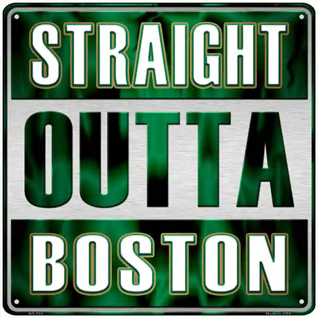 Straight Outta Boston Green Novelty Metal Square Sign 12" (SQ)