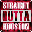 Straight Outta Houston Red Novelty Metal Square Sign 12" (SQ)