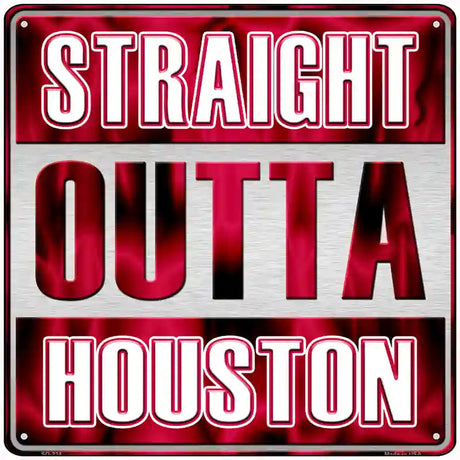 Straight Outta Houston Red Novelty Metal Square Sign 12" (SQ)