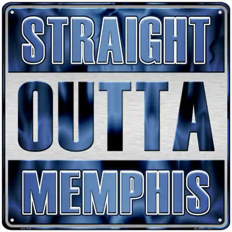 Straight Outta Memphis Novelty Metal Square Sign 12" (SQ)