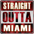 Straight Outta Miami White Novelty Metal Square Sign 12" (SQ)