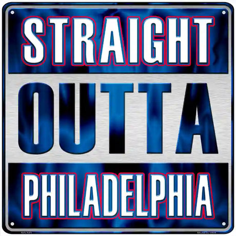 Straight Outta Philadelphia Blue Novelty Metal Square Sign 12" (SQ)