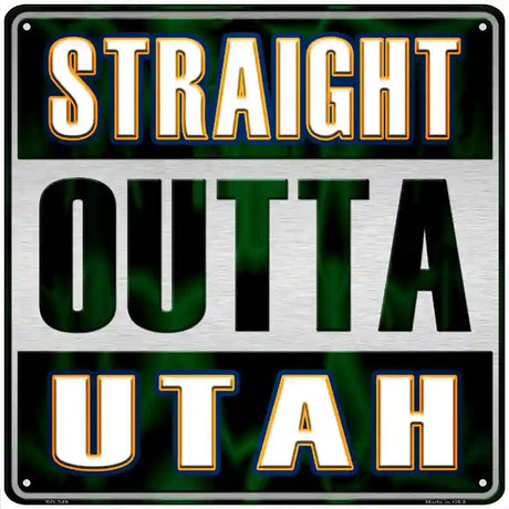 Straight Outta Utah Novelty Metal Square Sign 12" (SQ)