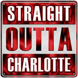 Straight Outta Charlotte Novelty Metal Square Sign SQ-253 12" (SQ)