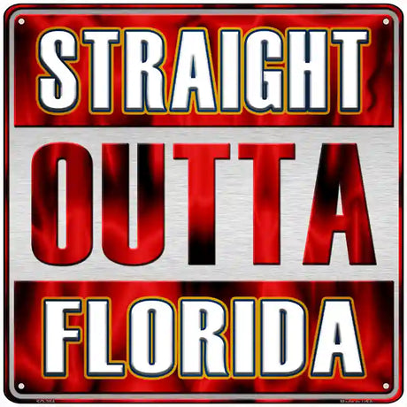 Straight Outta Florida Novelty Metal Square Sign 12" (SQ)