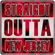 Straight Outta New Jersey Novelty Metal Square Sign 12" (SQ)