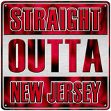 Straight Outta New Jersey Novelty Metal Square Sign 12" (SQ)