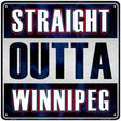 Straight Outta Winnipeg Novelty Metal Square Sign 12" (SQ)