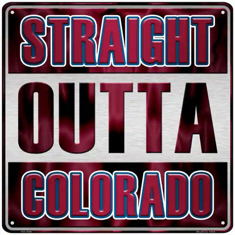 Straight Outta Colorado Novelty Metal Square Sign SQ-269 12" (SQ)