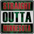 Straight Outta Minnesota Novelty Metal Square Sign SQ-275 12" (SQ)