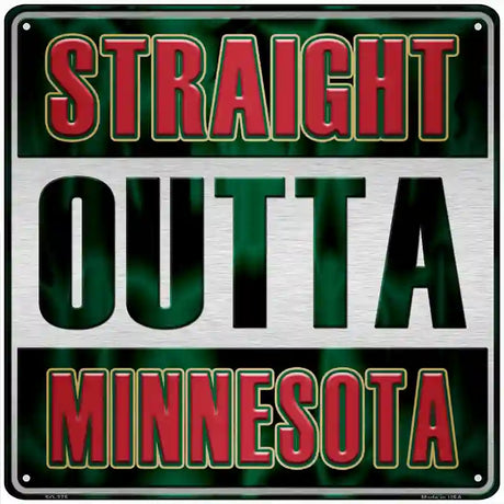 Straight Outta Minnesota Novelty Metal Square Sign SQ-275 12" (SQ)