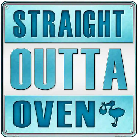 Straight Outta Oven Boy Novelty Metal Square Sign 12" (SQ)