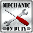 Mechanic On Duty Novelty Metal Square Sign 12" (SQ)