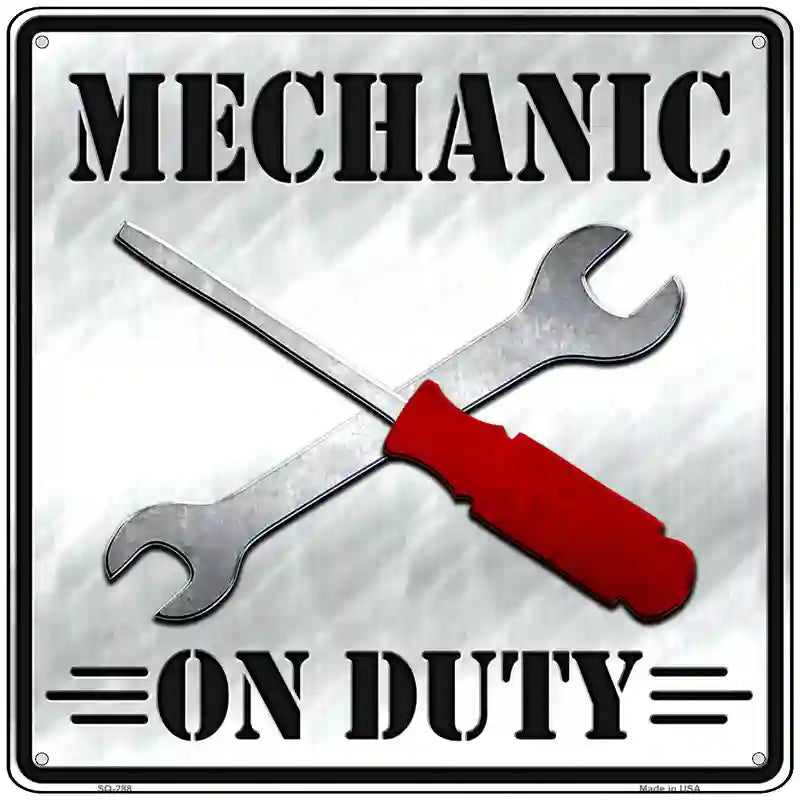 Mechanic On Duty Novelty Metal Square Sign 12" (SQ)