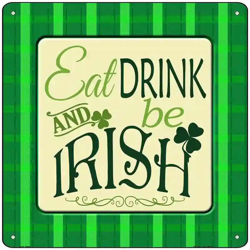 Be Irish Novelty Metal Square Sign 12" (SQ)