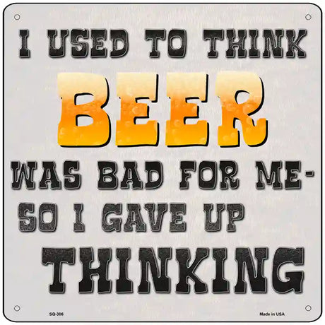 I Used To Think Beer Was Bad For Me Novelty Metal Square Sign 12" (SQ)