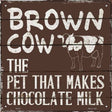 Brown Cow Brown Milk Wholesale Novelty Square Sign