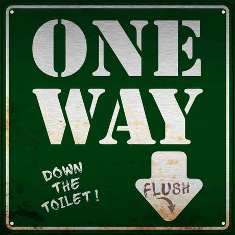 One Way Down The Toilet Wholesale Novelty Square Sign