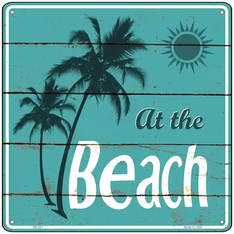 At The Beach Novelty Square Sign 12" (SQ)