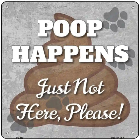 Poop Happens Novelty Square Sign 12" (SQ)