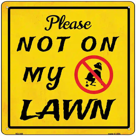 Not on My Lawn Novelty Square Sign 12" (SQ)