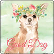 Chihuahua Good Dog Novelty Square Sign 12" (SQ)